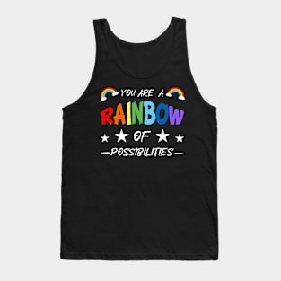 You Are A Rainbow Of Possibilities Tank Top